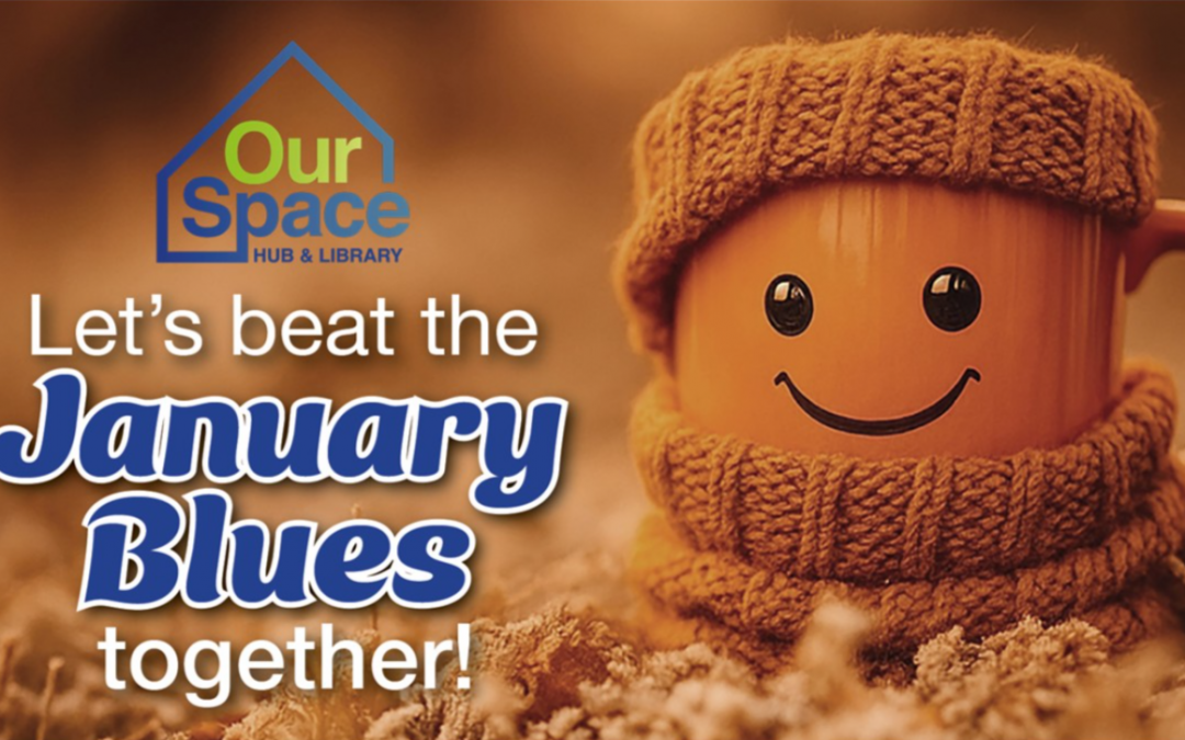 Our Space Hub Launches January Blues Days
